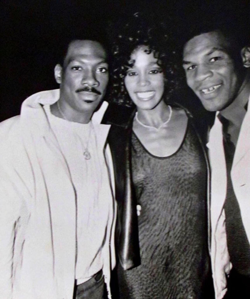 Eddie Murphy and Whitney Houston and Mike Tyson